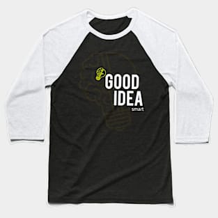 good idea Baseball T-Shirt